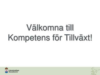 Välkomna till Kompetens för Tillväxt!