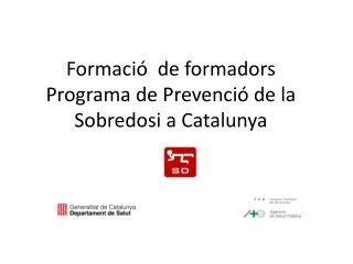 Formació de formadors Programa de Prevenció de la Sobredosi a Catalunya