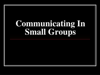 Communicating In Small Groups