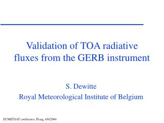 Validation of TOA radiative fluxes from the GERB instrument