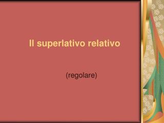 Il superlativo relativo