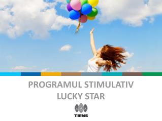 PROGRAMUL STIMULATIV LUCKY STAR