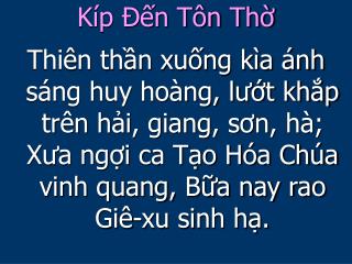 Kíp Ðến Tôn Thờ