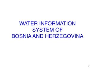 WATER INFORMATION SYSTEM OF BOSNIA AND HERZEGOVINA
