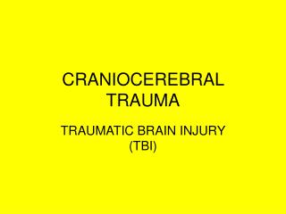 CRANIOCEREBRAL TRAUMA