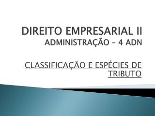 DIREITO EMPRESARIAL II ADMINISTRAÇÃO – 4 ADN