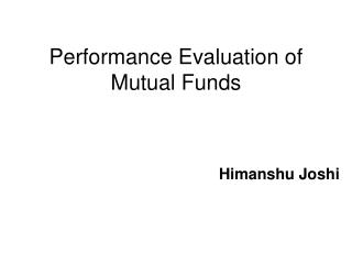 Performance Evaluation of Mutual Funds