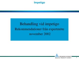 Behandling vid impetigo Rekommendationer från expertmöte november 2002