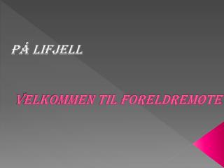 VELKOMMEN TIL FORELDREMØTE