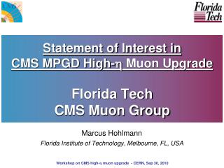 Statement of Interest in CMS MPGD High-  Muon Upgrade Florida Tech CMS Muon Group