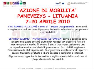 AZIONE DI MOBILITA’ PANEVEZYS - LITUANIA 7-20 APRILE 2010