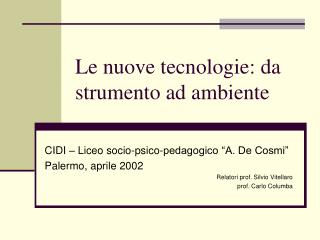 Le nuove tecnologie: da strumento ad ambiente