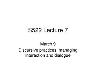 S522 Lecture 7