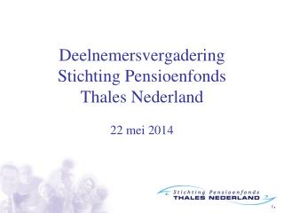 Deelnemersvergadering Stichting Pensioenfonds Thales Nederland
