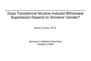 Does Transdermal Nicotine-Induced Withdrawal Suppression Depend on Smokers’ Gender?