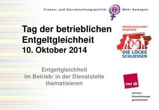 Tag der betrieblichen Entgeltgleichheit 10. Oktober 2014