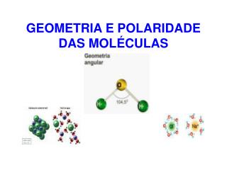 GEOMETRIA E POLARIDADE DAS MOLÉCULAS