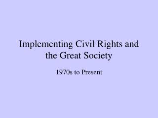 Implementing Civil Rights and the Great Society