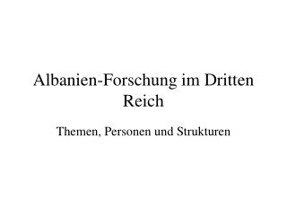 Albanien-Forschung im Dritten Reich