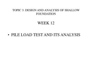 TOPIC 3: DESIGN AND ANALYSIS OF SHALLOW FOUNDATION