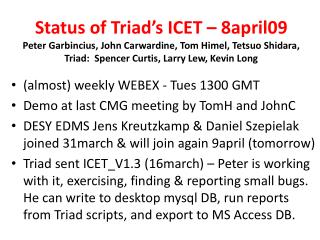 (almost) weekly WEBEX - Tues 1300 GMT Demo at last CMG meeting by TomH and JohnC