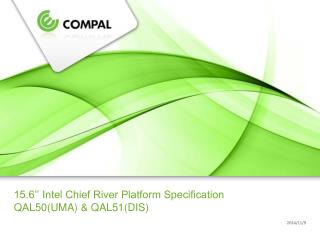 15.6’’ Intel Chief River Platform Specification QAL50(UMA) &amp; QAL51(DIS)