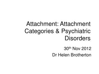 Attachment: Attachment Categories &amp; Psychiatric Disorders