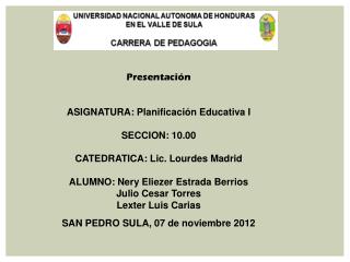 Presentación ASIGNATURA: Planificación Educativa I SECCION: 10.00