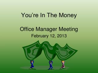 You’re In The Money Office Manager Meeting