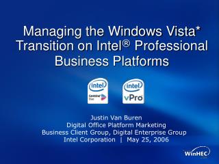 Managing the Windows Vista* Transition on Intel ® Professional Business Platforms