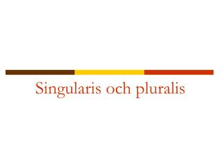 Singularis och pluralis