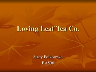 Loving Leaf Tea Co.