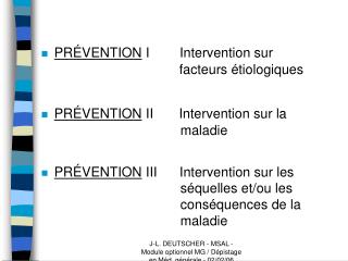 PRÉVENTION I Intervention sur 					 facteurs étiologiques