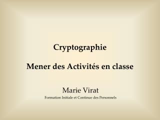 Cryptographie Mener des Activités en classe