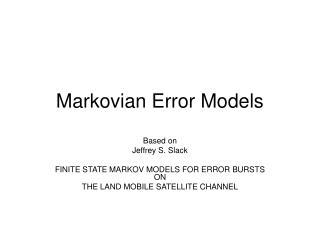 Markovian Error Models