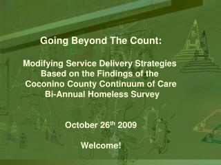 Going Beyond The Count: Modifying Service Delivery Strategies Based on the Findings of the