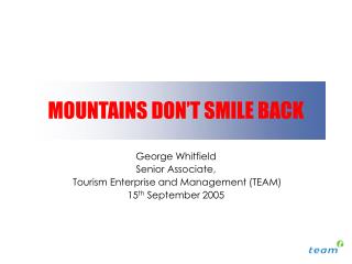 MOUNTAINS DON’T SMILE BACK