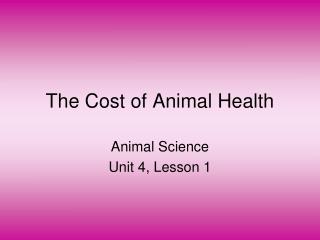 The Cost of Animal Health