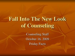 Fall Into The New Look of Counseling