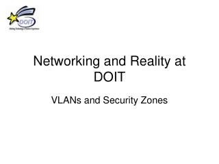 Networking and Reality at DOIT