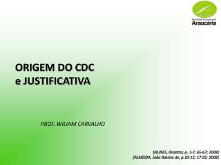 ORIGEM DO CDC e JUSTIFICATIVA