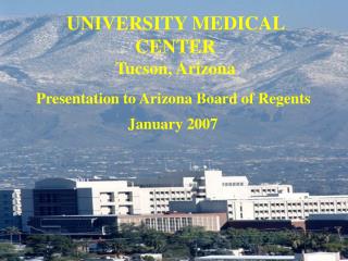 UNIVERSITY MEDICAL CENTER Tucson, Arizona