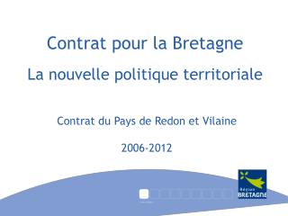 Contrat pour la Bretagne La nouvelle politique territoriale