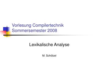 Vorlesung Compilertechnik Sommersemester 2008