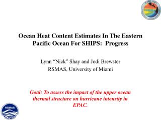 Ocean Heat Content Estimates In The Eastern Pacific Ocean For SHIPS: Progress