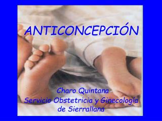 ANTICONCEPCIÓN Charo Quintana Servicio Obstetricia y Ginecología de Sierrallana
