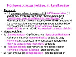 Röntgensugárzás keltése, ill. keletkezése