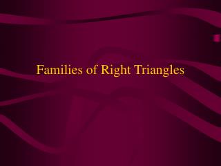 Families of Right Triangles