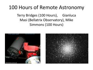 100 Hours of Remote Astronomy