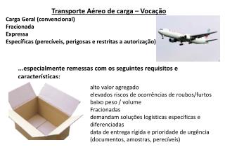Transporte Aéreo de carga – Vocação Carga Geral (convencional) Fracionada Expressa